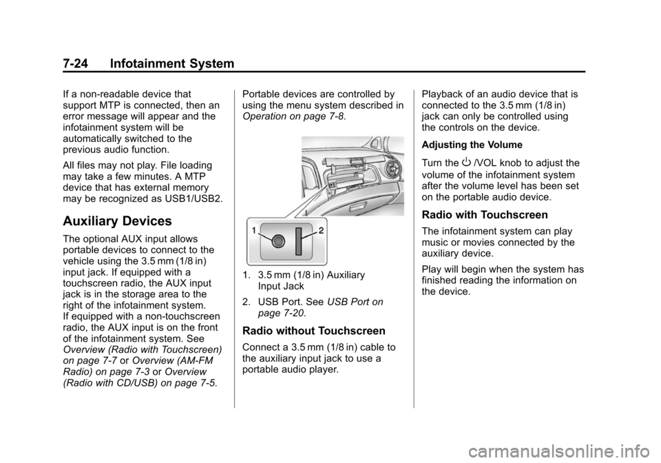 CHEVROLET SONIC 2015 2.G User Guide Black plate (24,1)Chevrolet Sonic Owner Manual (GMNA-Localizing-U.S./Canada-7707487) -
2015 - crc - 10/31/14
7-24 Infotainment System
If a non-readable device that
support MTP is connected, then an
er