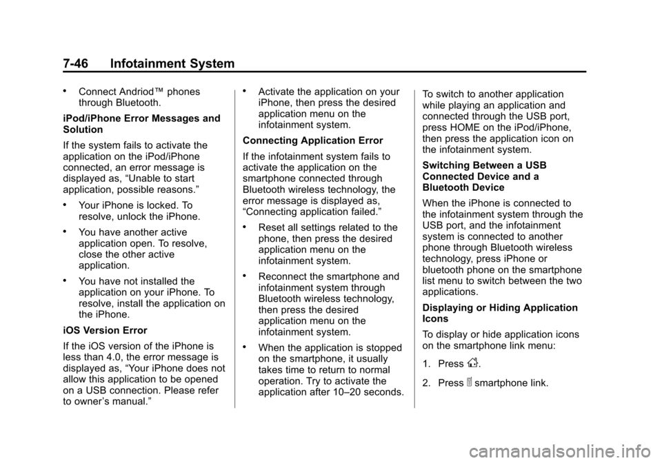 CHEVROLET SONIC 2015 2.G Owners Manual Black plate (46,1)Chevrolet Sonic Owner Manual (GMNA-Localizing-U.S./Canada-7707487) -
2015 - crc - 10/31/14
7-46 Infotainment System
.Connect Andriod™phones
through Bluetooth.
iPod/iPhone Error Mes