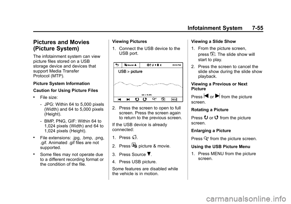 CHEVROLET SONIC 2015 2.G Owners Manual Black plate (55,1)Chevrolet Sonic Owner Manual (GMNA-Localizing-U.S./Canada-7707487) -
2015 - crc - 10/31/14
Infotainment System 7-55
Pictures and Movies
(Picture System)
The infotainment system can v