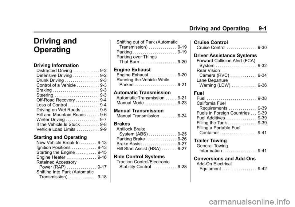 CHEVROLET SONIC 2015 2.G Owners Manual Black plate (1,1)Chevrolet Sonic Owner Manual (GMNA-Localizing-U.S./Canada-7707487) -
2015 - crc - 10/31/14
Driving and Operating 9-1
Driving and
Operating
Driving Information
Distracted Driving . . .