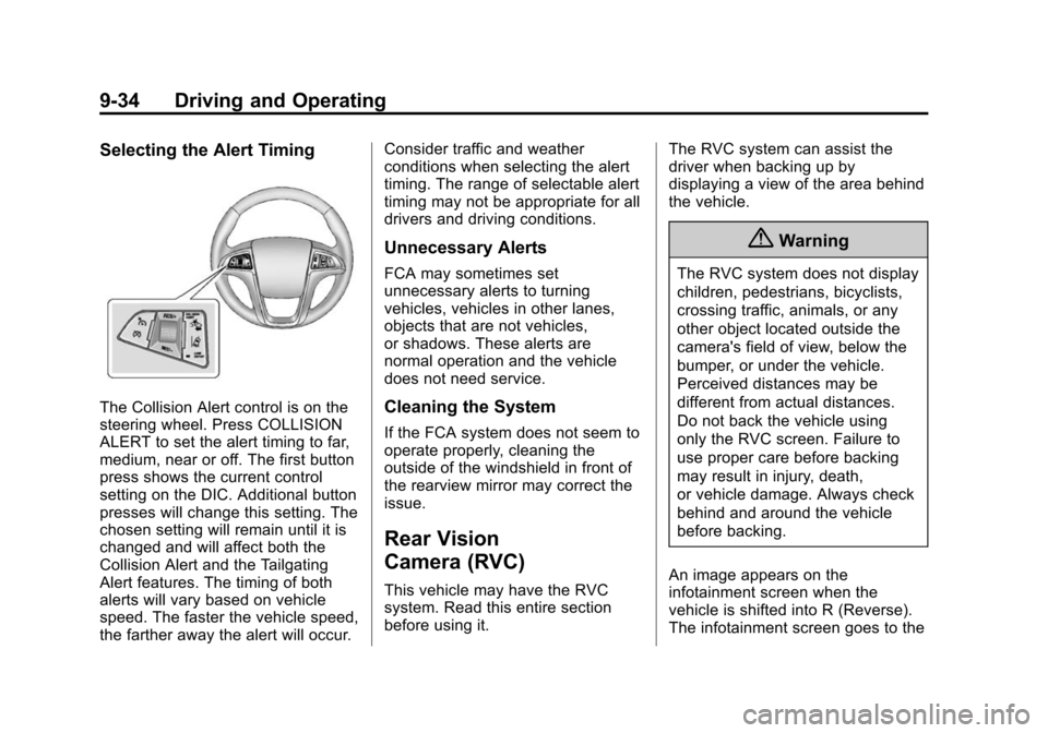 CHEVROLET SONIC 2015 2.G Owners Manual Black plate (34,1)Chevrolet Sonic Owner Manual (GMNA-Localizing-U.S./Canada-7707487) -
2015 - crc - 10/31/14
9-34 Driving and Operating
Selecting the Alert Timing
The Collision Alert control is on the