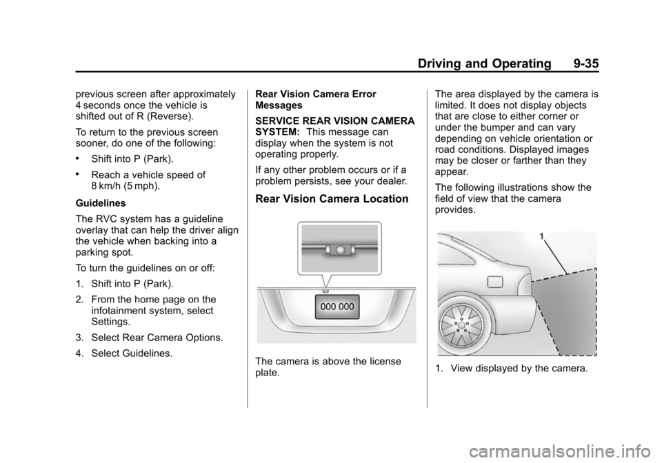 CHEVROLET SONIC 2015 2.G Owners Manual Black plate (35,1)Chevrolet Sonic Owner Manual (GMNA-Localizing-U.S./Canada-7707487) -
2015 - crc - 10/31/14
Driving and Operating 9-35
previous screen after approximately
4 seconds once the vehicle i