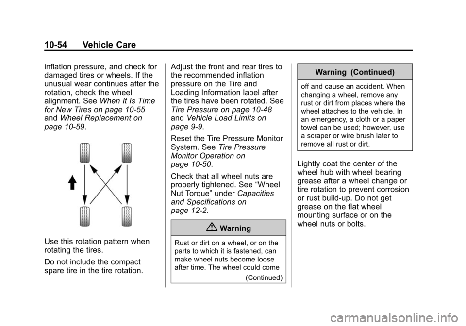 CHEVROLET SONIC 2015 2.G Owners Manual Black plate (54,1)Chevrolet Sonic Owner Manual (GMNA-Localizing-U.S./Canada-7707487) -
2015 - crc - 10/31/14
10-54 Vehicle Care
inflation pressure, and check for
damaged tires or wheels. If the
unusua