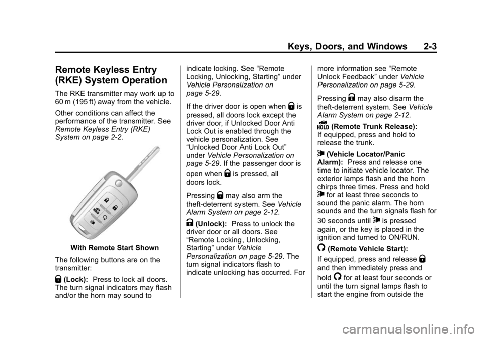 CHEVROLET SONIC 2015 2.G Owners Guide Black plate (3,1)Chevrolet Sonic Owner Manual (GMNA-Localizing-U.S./Canada-7707487) -
2015 - crc - 10/31/14
Keys, Doors, and Windows 2-3
Remote Keyless Entry
(RKE) System Operation
The RKE transmitter