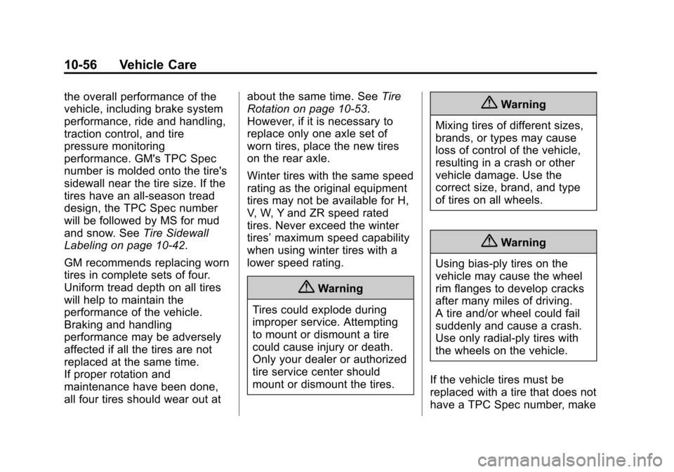 CHEVROLET SONIC 2015 2.G Owners Manual Black plate (56,1)Chevrolet Sonic Owner Manual (GMNA-Localizing-U.S./Canada-7707487) -
2015 - crc - 10/31/14
10-56 Vehicle Care
the overall performance of the
vehicle, including brake system
performan