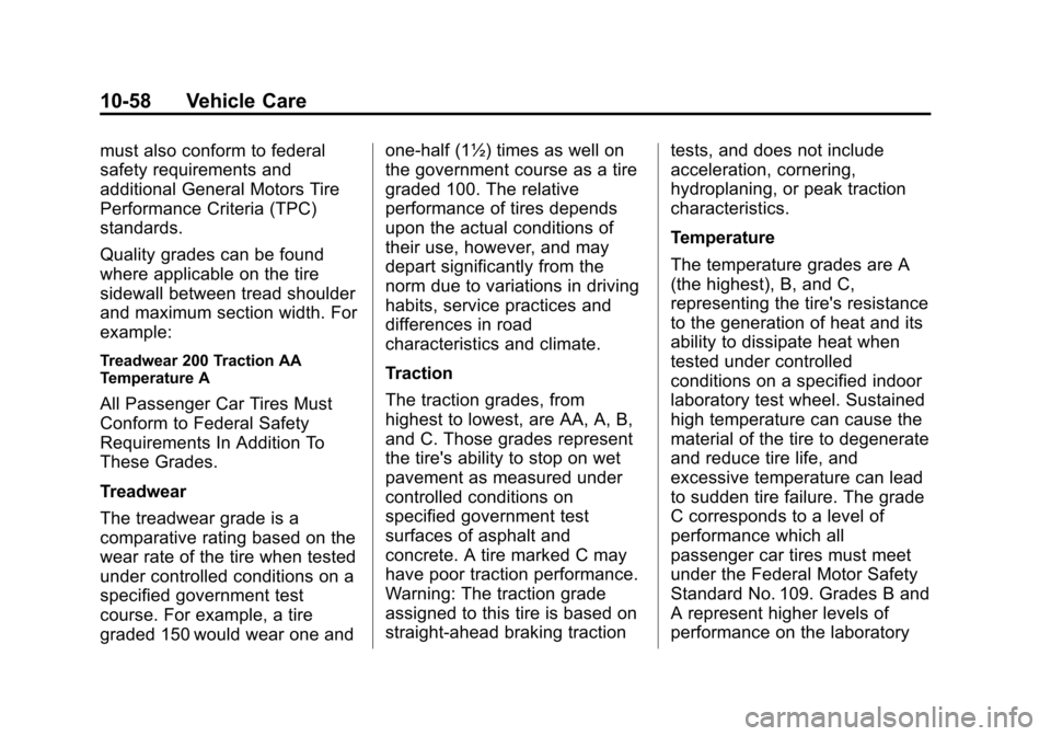 CHEVROLET SONIC 2015 2.G Owners Manual Black plate (58,1)Chevrolet Sonic Owner Manual (GMNA-Localizing-U.S./Canada-7707487) -
2015 - crc - 10/31/14
10-58 Vehicle Care
must also conform to federal
safety requirements and
additional General 