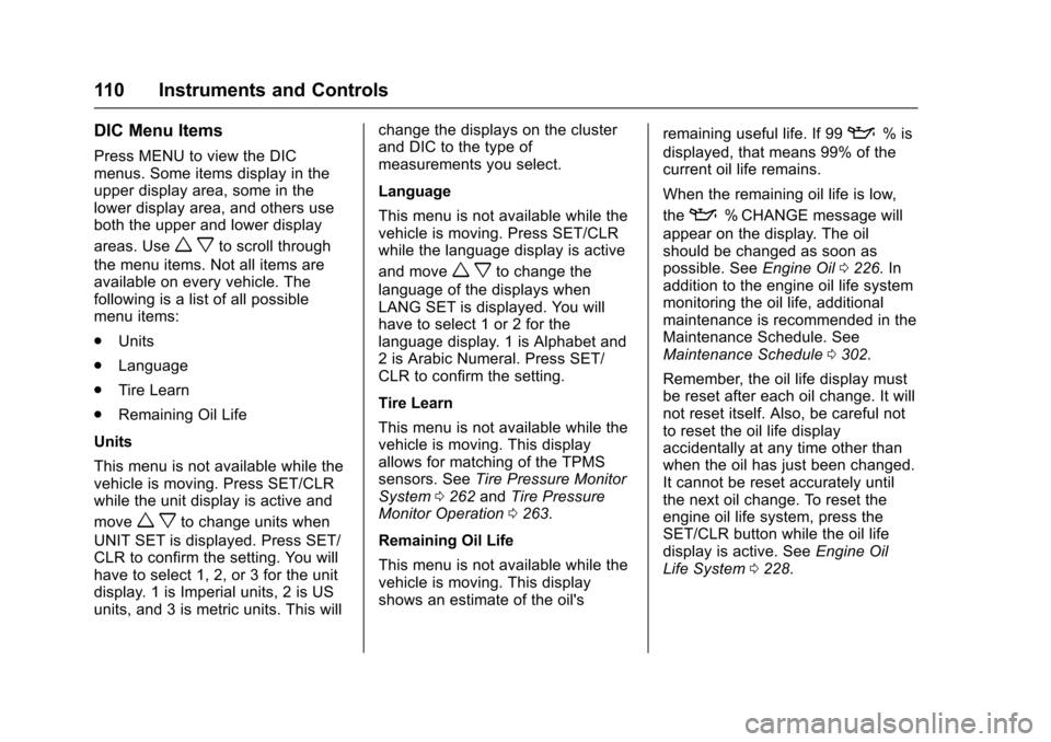 CHEVROLET SONIC 2016 2.G Owners Manual Chevrolet Sonic Owner Manual (GMNA-Localizing-U.S/Canada-9085902) -
2016 - CRC - 5/27/15
110 Instruments and Controls
DIC Menu Items
Press MENU to view the DIC
menus. Some items display in the
upper d