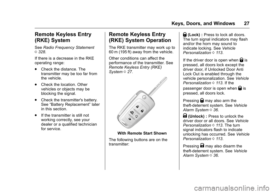 CHEVROLET SONIC 2016 2.G Owners Manual Chevrolet Sonic Owner Manual (GMNA-Localizing-U.S/Canada-9085902) -
2016 - CRC - 5/27/15
Keys, Doors, and Windows 27
Remote Keyless Entry
(RKE) System
SeeRadio Frequency Statement
0 328.
If there is a