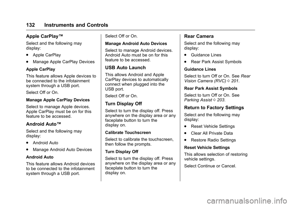 CHEVROLET SONIC 2017 2.G Owners Manual Chevrolet Sonic Owner Manual (GMNA-Localizing-U.S./Canada-10122660) -2017 - crc - 5/13/16
132 Instruments and Controls
Apple CarPlay™
Select and the following maydisplay:
.Apple CarPlay
.Manage Appl