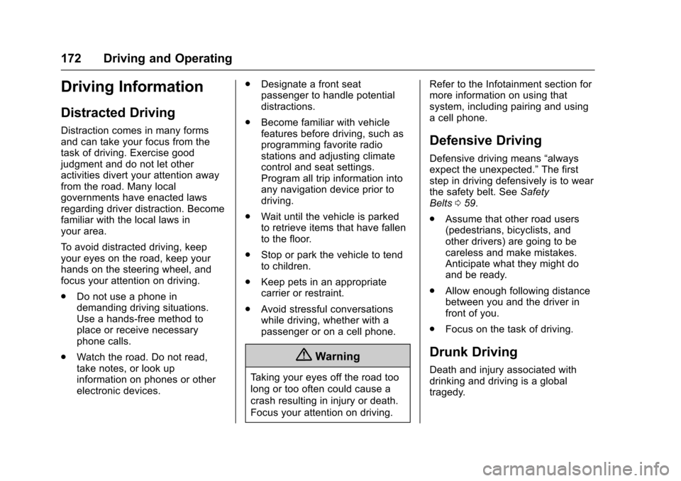 CHEVROLET SONIC 2017 2.G Owners Manual Chevrolet Sonic Owner Manual (GMNA-Localizing-U.S./Canada-10122660) -2017 - crc - 5/13/16
172 Driving and Operating
Driving Information
Distracted Driving
Distraction comes in many formsand can take y CHEVROLET SONIC 2017 2.G Owners Manual Chevrolet Sonic Owner Manual (GMNA-Localizing-U.S./Canada-10122660) -2017 - crc - 5/13/16
172 Driving and Operating
Driving Information
Distracted Driving
Distraction comes in many formsand can take y