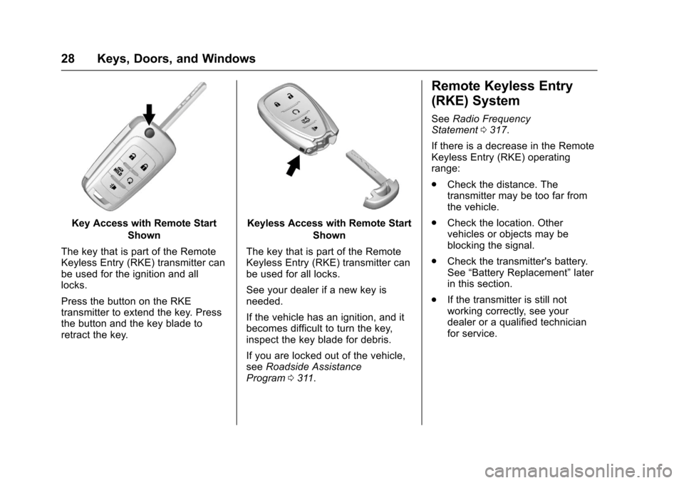 CHEVROLET SONIC 2017 2.G Owners Manual Chevrolet Sonic Owner Manual (GMNA-Localizing-U.S./Canada-10122660) -2017 - crc - 5/13/16
28 Keys, Doors, and Windows
Key Access with Remote Start
Shown
The key that is part of the RemoteKeyless Entry