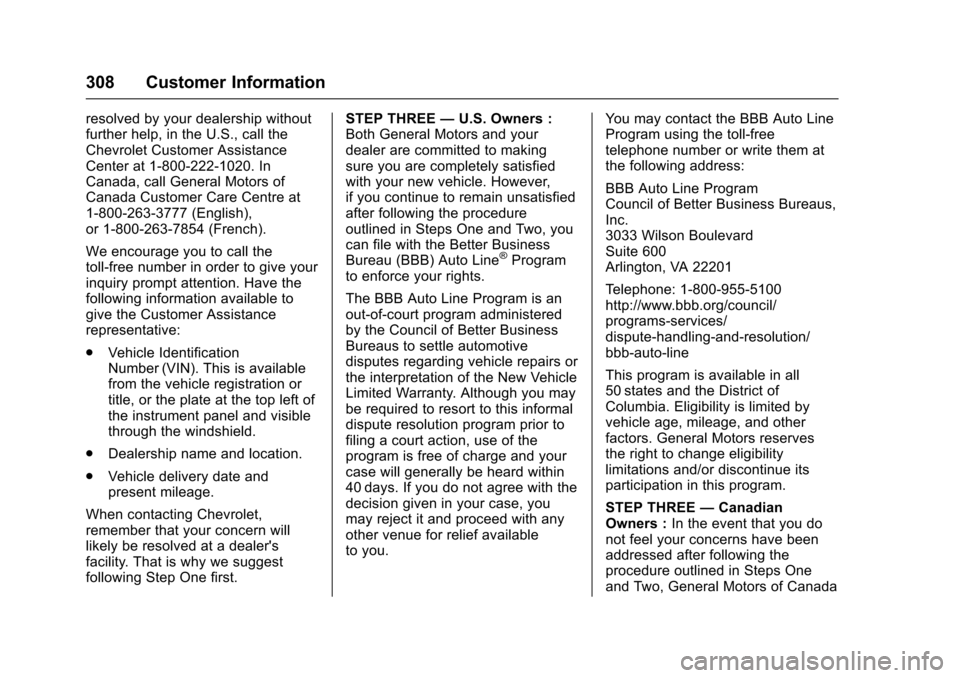 CHEVROLET SONIC 2017 2.G Owners Manual Chevrolet Sonic Owner Manual (GMNA-Localizing-U.S./Canada-10122660) -2017 - crc - 5/13/16
308 Customer Information
resolved by your dealership withoutfurther help, in the U.S., call theChevrolet Custo CHEVROLET SONIC 2017 2.G Owners Manual Chevrolet Sonic Owner Manual (GMNA-Localizing-U.S./Canada-10122660) -2017 - crc - 5/13/16
308 Customer Information
resolved by your dealership withoutfurther help, in the U.S., call theChevrolet Custo