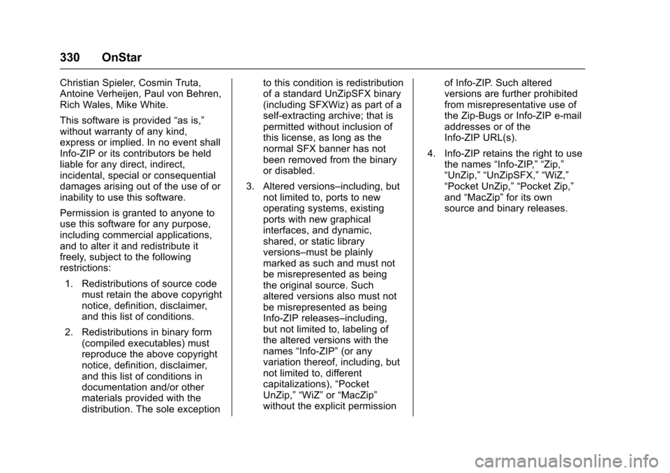 CHEVROLET SONIC 2017 2.G Owners Manual Chevrolet Sonic Owner Manual (GMNA-Localizing-U.S./Canada-10122660) -2017 - crc - 5/13/16
330 OnStar
Christian Spieler, Cosmin Truta,Antoine Verheijen, Paul von Behren,Rich Wales, Mike White.
This sof CHEVROLET SONIC 2017 2.G Owners Manual Chevrolet Sonic Owner Manual (GMNA-Localizing-U.S./Canada-10122660) -2017 - crc - 5/13/16
330 OnStar
Christian Spieler, Cosmin Truta,Antoine Verheijen, Paul von Behren,Rich Wales, Mike White.
This sof