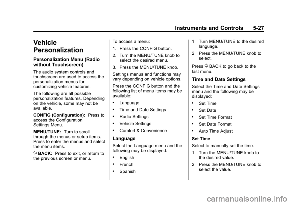 CHEVROLET SPARK 2014 3.G Owners Manual Black plate (27,1)Chevrolet Spark Owner Manual (GMNA-Localizing-U.S./Canada-5853490) -
2014 - crc - 9/3/13
Instruments and Controls 5-27
Vehicle
Personalization
Personalization Menu (Radio
without Tou