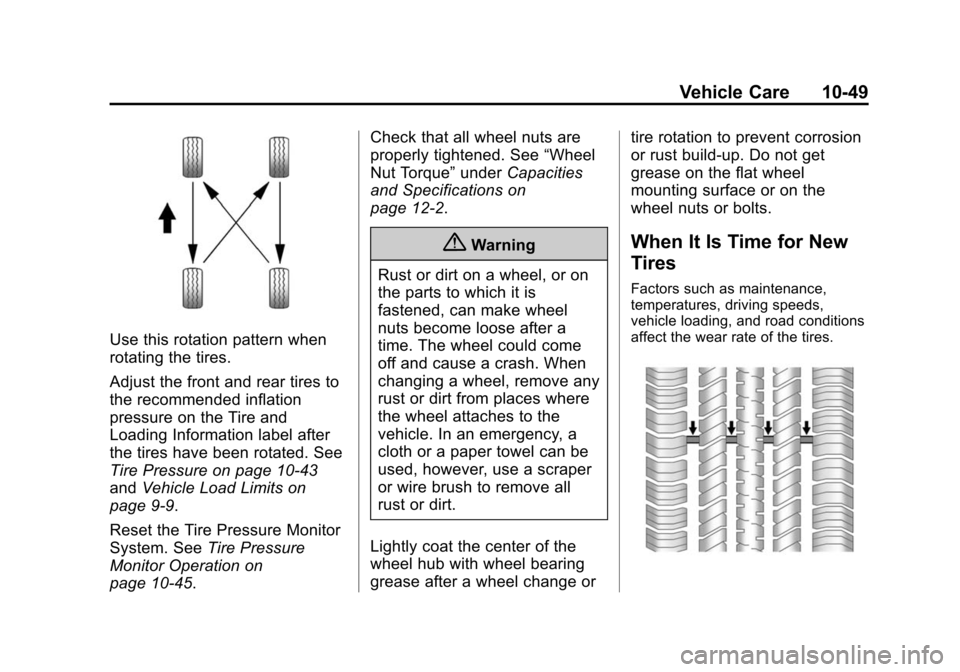 CHEVROLET SPARK 2015 3.G Owners Manual Black plate (49,1)Chevrolet Spark Owner Manual (GMNA-Localizing-U.S./Canada-7707489) -
2015 - CRC - 11/19/14
Vehicle Care 10-49
Use this rotation pattern when
rotating the tires.
Adjust the front and 