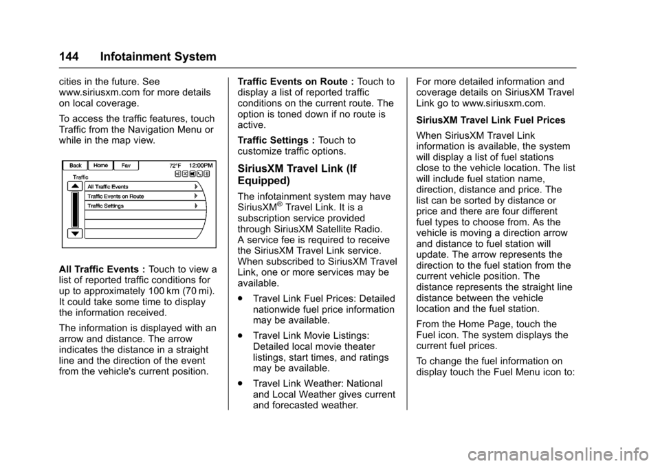 CHEVROLET SS 2017 1.G Owners Manual Chevrolet SS Sedan Owner Manual (GMNA-Localizing-U.S.-10122752) -2017 - crc - 8/31/16
144 Infotainment System
cities in the future. Seewww.siriusxm.com for more detailson local coverage.
To a c c e s CHEVROLET SS 2017 1.G Owners Manual Chevrolet SS Sedan Owner Manual (GMNA-Localizing-U.S.-10122752) -2017 - crc - 8/31/16
144 Infotainment System
cities in the future. Seewww.siriusxm.com for more detailson local coverage.
To a c c e s