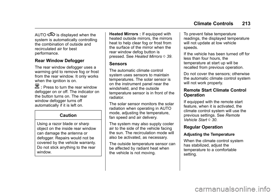 CHEVROLET SS 2017 1.G Owners Manual Chevrolet SS Sedan Owner Manual (GMNA-Localizing-U.S.-10122752) -2017 - crc - 8/31/16
Climate Controls 213
AUTOhis displayed when the
system is automatically controllingthe combination of outside andr CHEVROLET SS 2017 1.G Owners Manual Chevrolet SS Sedan Owner Manual (GMNA-Localizing-U.S.-10122752) -2017 - crc - 8/31/16
Climate Controls 213
AUTOhis displayed when the
system is automatically controllingthe combination of outside andr