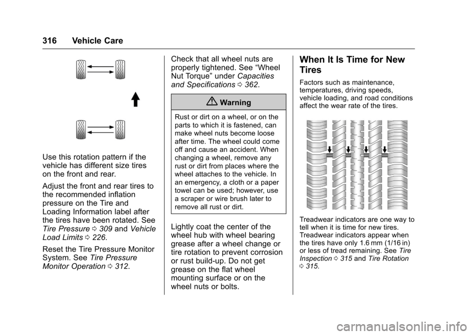 CHEVROLET SS 2017 1.G Owners Manual Chevrolet SS Sedan Owner Manual (GMNA-Localizing-U.S.-10122752) -2017 - crc - 8/31/16
316 Vehicle Care
Use this rotation pattern if the
vehicle has different size tires
on the front and rear.
Adjust t