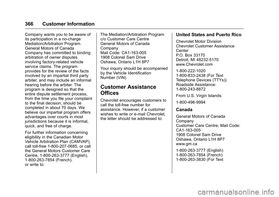 CHEVROLET SS 2017 1.G Owners Manual Chevrolet SS Sedan Owner Manual (GMNA-Localizing-U.S.-10122752) -2017 - crc - 8/31/16
366 Customer Information
Company wants you to be aware ofits participation in a no-chargeMediation/Arbitration Pro CHEVROLET SS 2017 1.G Owners Manual Chevrolet SS Sedan Owner Manual (GMNA-Localizing-U.S.-10122752) -2017 - crc - 8/31/16
366 Customer Information
Company wants you to be aware ofits participation in a no-chargeMediation/Arbitration Pro