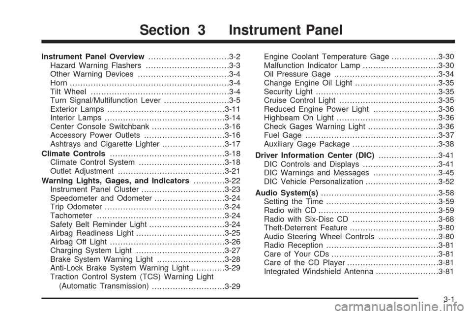 CHEVROLET SSR 2003 1.G Owners Manual Instrument Panel Overview...............................3-2
Hazard Warning Flashers................................3-3
Other Warning Devices...................................3-4
Horn.................