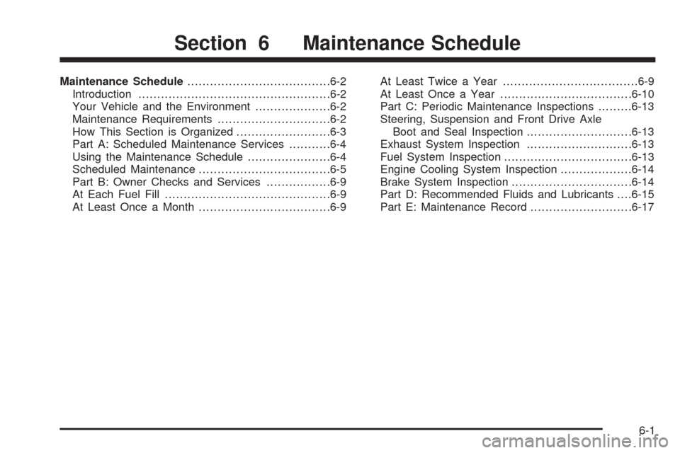 CHEVROLET SSR 2003 1.G Owners Manual Maintenance Schedule......................................6-2
Introduction...................................................6-2
Your Vehicle and the Environment....................6-2
Maintenance Req
