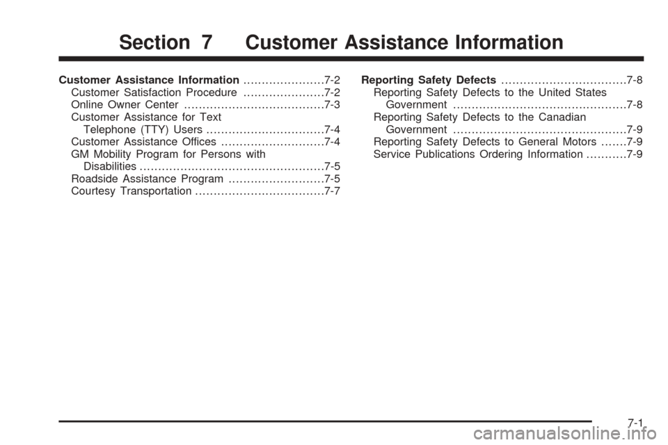CHEVROLET SSR 2003 1.G Owners Manual Customer Assistance Information......................7-2
Customer Satisfaction Procedure......................7-2
Online Owner Center......................................7-3
Customer Assistance for T
