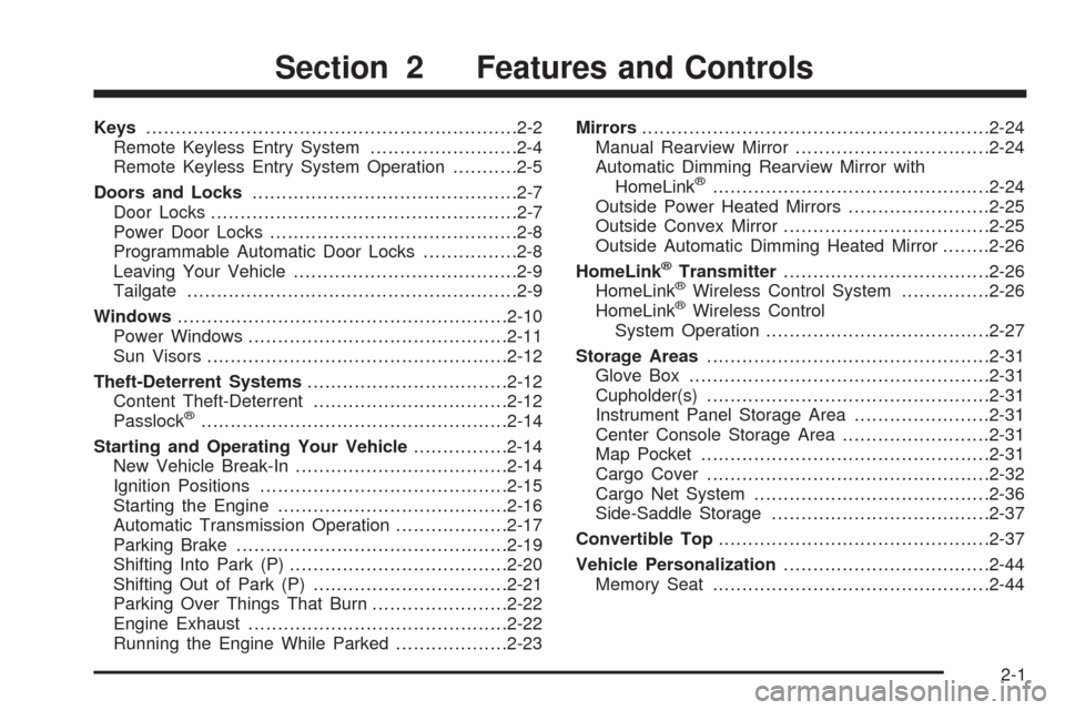 CHEVROLET SSR 2003 1.G Owners Manual Keys...............................................................2-2
Remote Keyless Entry System.........................2-4
Remote Keyless Entry System Operation...........2-5
Doors and Locks......