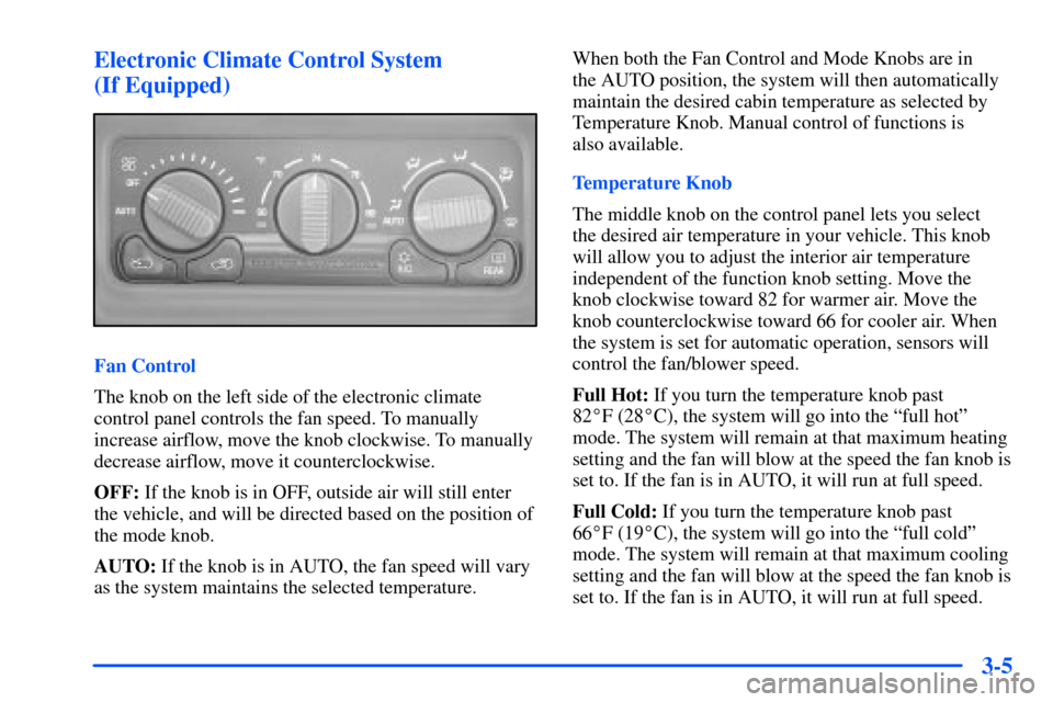 CHEVROLET SUBURBAN 2000 9.G Owners Manual 3-5 Electronic Climate Control System 
(If Equipped)
Fan Control
The knob on the left side of the electronic climate
control panel controls the fan speed. To manually
increase airflow, move the knob c