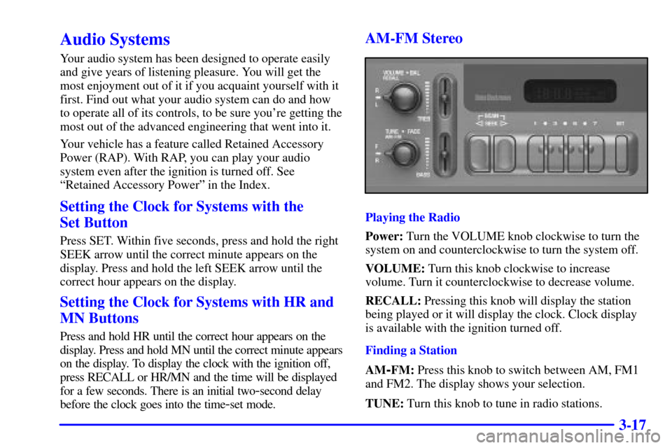 CHEVROLET SUBURBAN 2002 9.G Owners Manual 3-17
Audio Systems
Your audio system has been designed to operate easily
and give years of listening pleasure. You will get the
most enjoyment out of it if you acquaint yourself with it
first. Find ou CHEVROLET SUBURBAN 2002 9.G Owners Manual 3-17
Audio Systems
Your audio system has been designed to operate easily
and give years of listening pleasure. You will get the
most enjoyment out of it if you acquaint yourself with it
first. Find ou