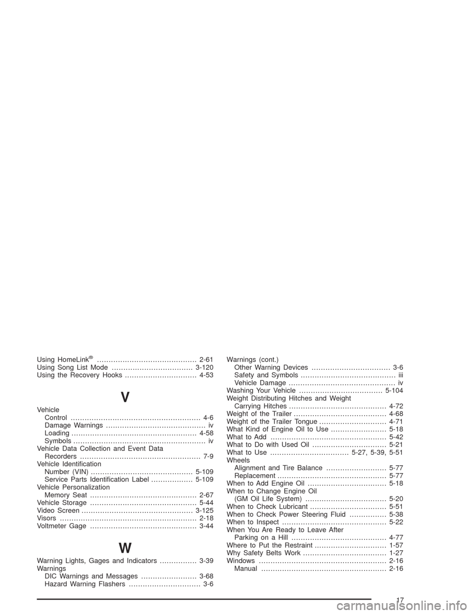 CHEVROLET SUBURBAN 2004 9.G Owners Manual Using HomeLink®...........................................2-61
Using Song List Mode...................................3-120
Using the Recovery Hooks...............................4-53
V
Vehicle
Contr