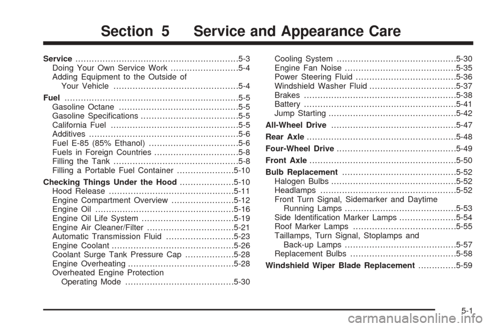 CHEVROLET SUBURBAN 2005 9.G Owners Manual Service............................................................5-3
Doing Your Own Service Work.........................5-4
Adding Equipment to the Outside of
Your Vehicle..........................