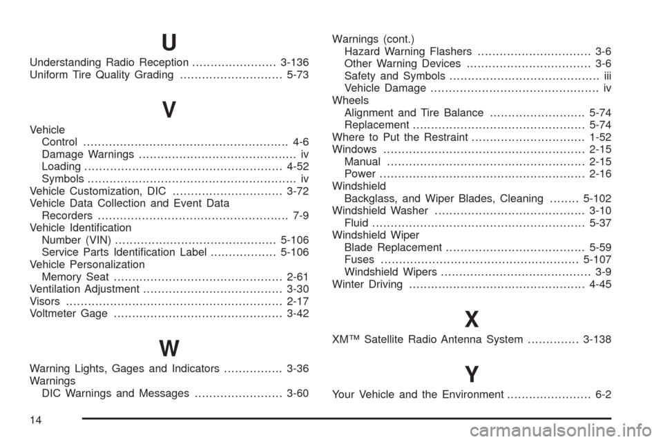 CHEVROLET SUBURBAN 2005 9.G Owners Manual U
Understanding Radio Reception.......................3-136
Uniform Tire Quality Grading............................5-73
V
Vehicle
Control........................................................ 4-6
D