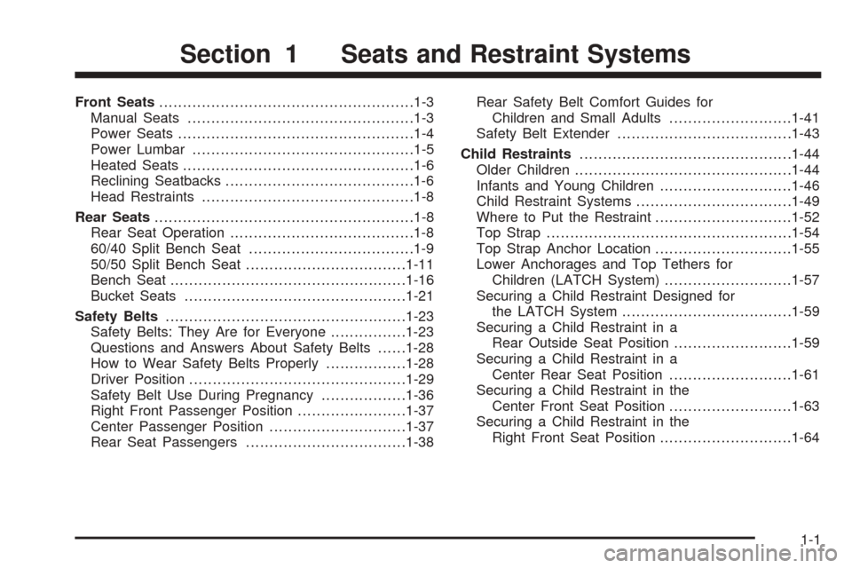 CHEVROLET SUBURBAN 2005 9.G Owners Manual Front Seats......................................................1-3
Manual Seats................................................1-3
Power Seats..................................................1-4
Po