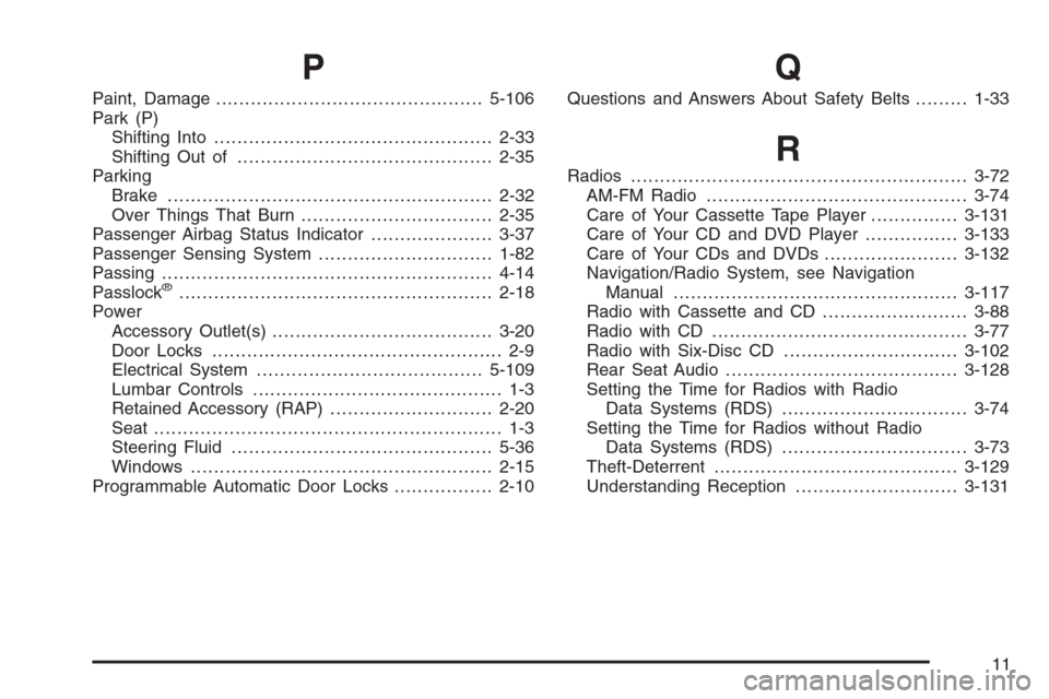 CHEVROLET SUBURBAN 2006 9.G Owners Manual P
Paint, Damage..............................................5-106
Park (P)
Shifting Into................................................2-33
Shifting Out of...........................................