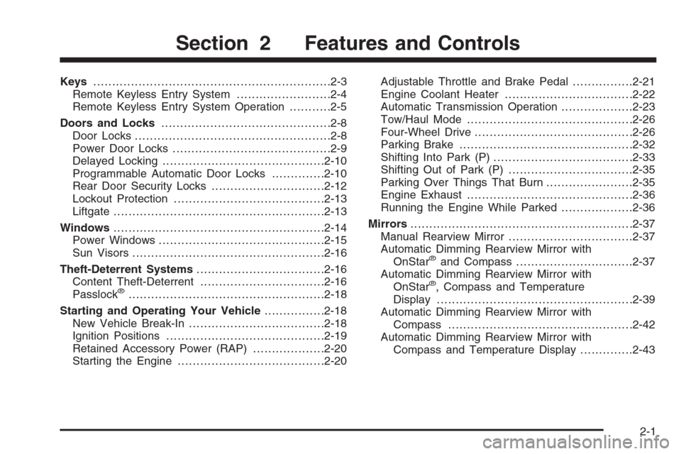 CHEVROLET SUBURBAN 2006 9.G Owners Manual Keys...............................................................2-3
Remote Keyless Entry System.........................2-4
Remote Keyless Entry System Operation...........2-5
Doors and Locks......