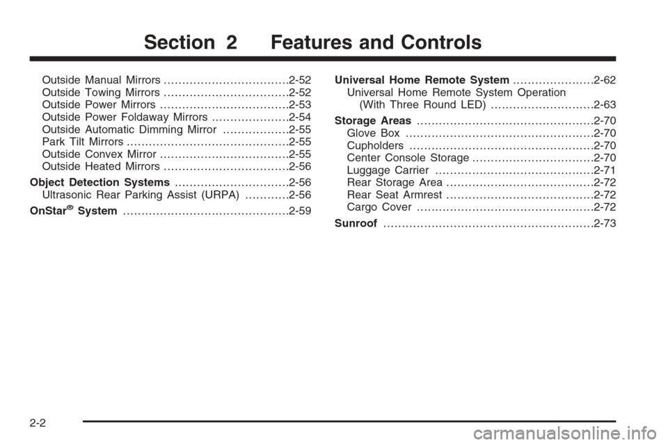 CHEVROLET SUBURBAN 2008 10.G Owners Manual Outside Manual Mirrors..................................2-52
Outside Towing Mirrors..................................2-52
Outside Power Mirrors...................................2-53
Outside Power Fol