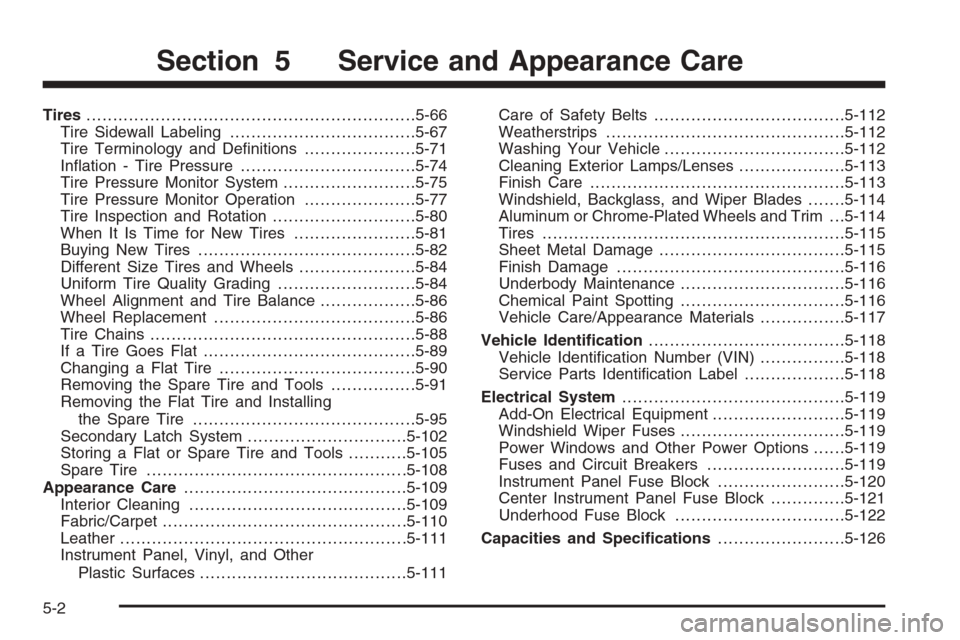 CHEVROLET SUBURBAN 2008 10.G Owners Manual Tires..............................................................5-66
Tire Sidewall Labeling...................................5-67
Tire Terminology and De�nitions.....................5-71
In�ation 