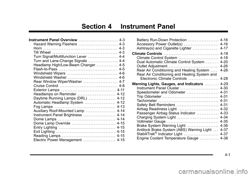 CHEVROLET SUBURBAN 2010 10.G Owners Manual Section 4 Instrument Panel
Instrument Panel Overview. . . . . . . . . . . . . . . . . . . . . . . . 4-3
Hazard Warning Flashers . . . . . . . . . . . . . . . . . . . . . . . 4-3
Horn . . . . . . . . .