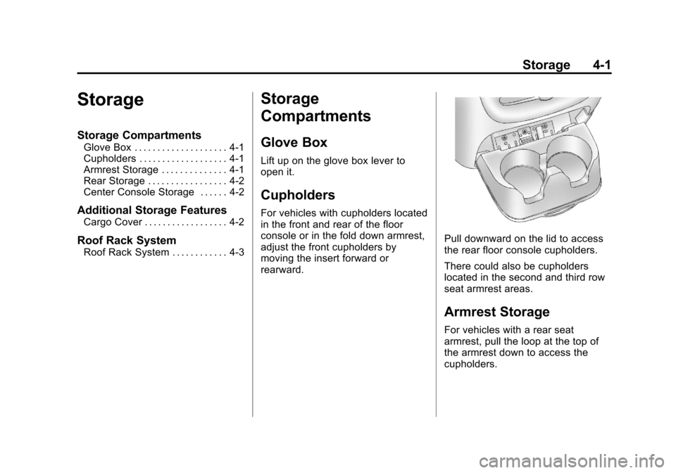 CHEVROLET SUBURBAN 2011 10.G Owners Manual Black plate (1,1)Chevrolet Tahoe/Suburban Owner Manual - 2011
Storage 4-1
Storage
Storage Compartments
Glove Box . . . . . . . . . . . . . . . . . . . . 4-1
Cupholders . . . . . . . . . . . . . . . . 