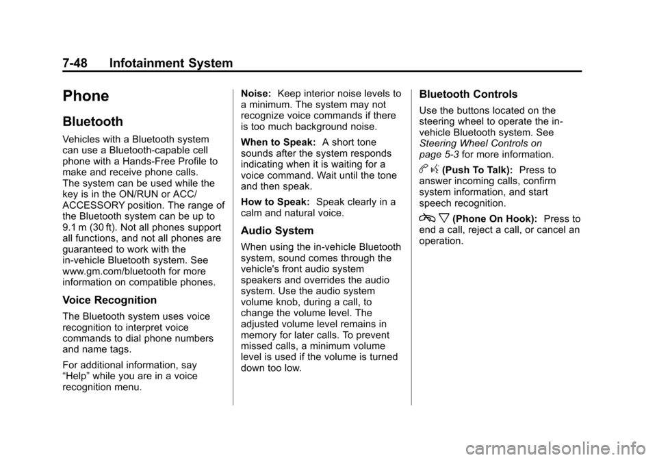 CHEVROLET SUBURBAN 2011 10.G Owners Manual Black plate (48,1)Chevrolet Tahoe/Suburban Owner Manual - 2011
7-48 Infotainment System
Phone
Bluetooth
Vehicles with a Bluetooth system
can use a Bluetooth‐capable cell
phone with a Hands‐Free Pr