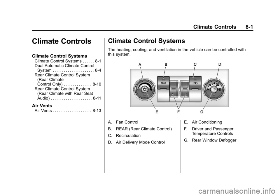 CHEVROLET SUBURBAN 2011 10.G Owners Manual Black plate (1,1)Chevrolet Tahoe/Suburban Owner Manual - 2011
Climate Controls 8-1
Climate Controls
Climate Control Systems
Climate Control Systems . . . . . . 8-1
Dual Automatic Climate ControlSystem