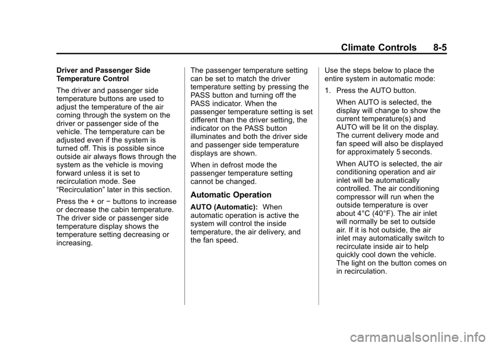 CHEVROLET SUBURBAN 2011 10.G Owners Manual Black plate (5,1)Chevrolet Tahoe/Suburban Owner Manual - 2011
Climate Controls 8-5
Driver and Passenger Side
Temperature Control
The driver and passenger side
temperature buttons are used to
adjust th