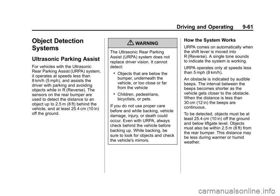 CHEVROLET SUBURBAN 2011 10.G Owners Manual Black plate (61,1)Chevrolet Tahoe/Suburban Owner Manual - 2011
Driving and Operating 9-61
Object Detection
Systems
Ultrasonic Parking Assist
For vehicles with the Ultrasonic
Rear Parking Assist (URPA)