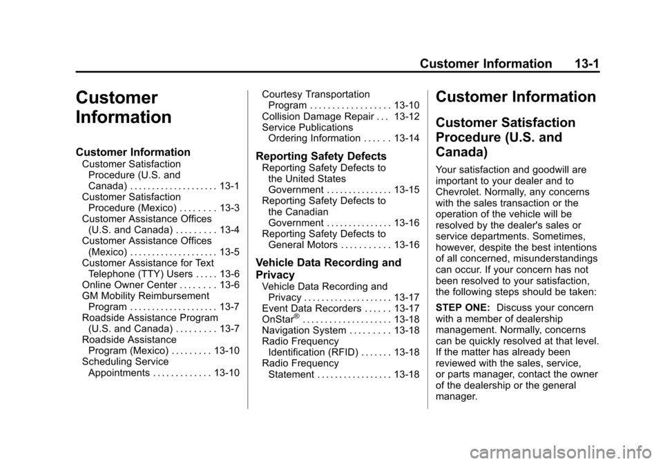 CHEVROLET SUBURBAN 2011 10.G Owners Manual Black plate (1,1)Chevrolet Tahoe/Suburban Owner Manual - 2011
Customer Information 13-1
Customer
Information
Customer Information
Customer SatisfactionProcedure (U.S. and
Canada) . . . . . . . . . . .