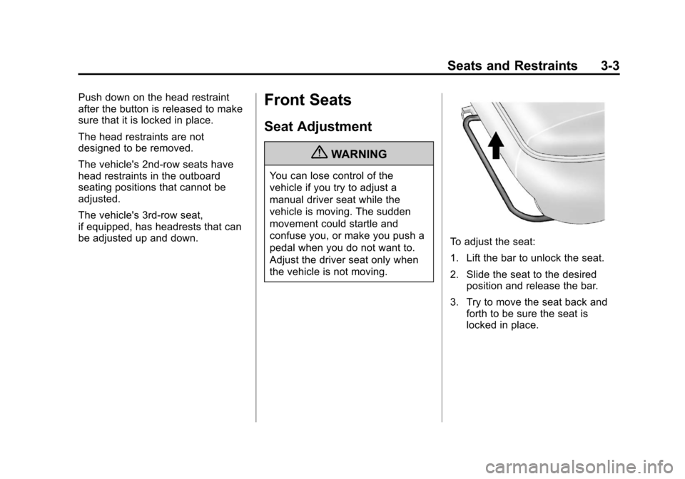 CHEVROLET SUBURBAN 2011 10.G Owners Manual Black plate (3,1)Chevrolet Tahoe/Suburban Owner Manual - 2011
Seats and Restraints 3-3
Push down on the head restraint
after the button is released to make
sure that it is locked in place.
The head re