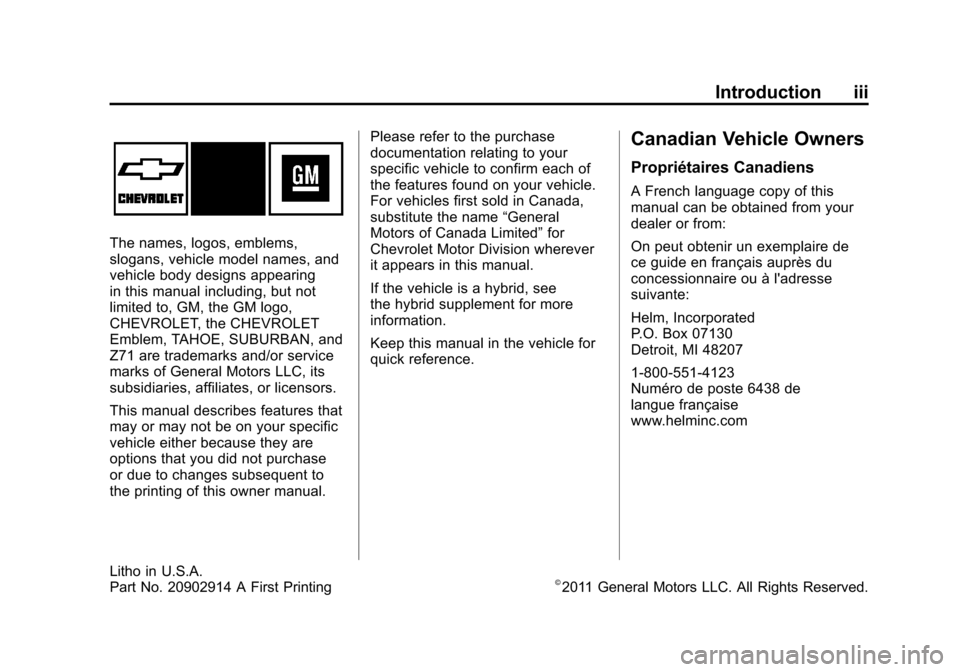 CHEVROLET SUBURBAN 2012 10.G Owners Manual Black plate (3,1)Chevrolet Tahoe/Suburban Owner Manual - 2012
Introduction iii
The names, logos, emblems,
slogans, vehicle model names, and
vehicle body designs appearing
in this manual including, but