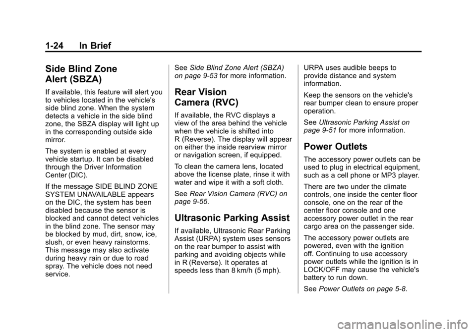CHEVROLET SUBURBAN 2012 10.G Owners Manual Black plate (24,1)Chevrolet Tahoe/Suburban Owner Manual - 2012
1-24 In Brief
Side Blind Zone
Alert (SBZA)
If available, this feature will alert you
to vehicles located in the vehicles
side blind zone
