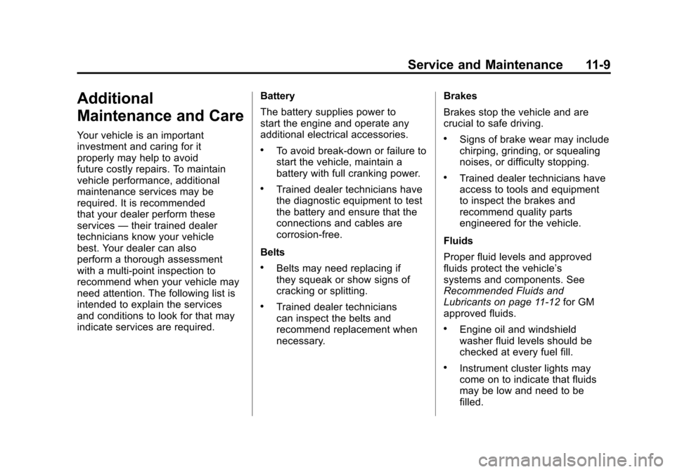 CHEVROLET SUBURBAN 2012 10.G Owners Manual Black plate (9,1)Chevrolet Tahoe/Suburban Owner Manual - 2012
Service and Maintenance 11-9
Additional
Maintenance and Care
Your vehicle is an important
investment and caring for it
properly may help t