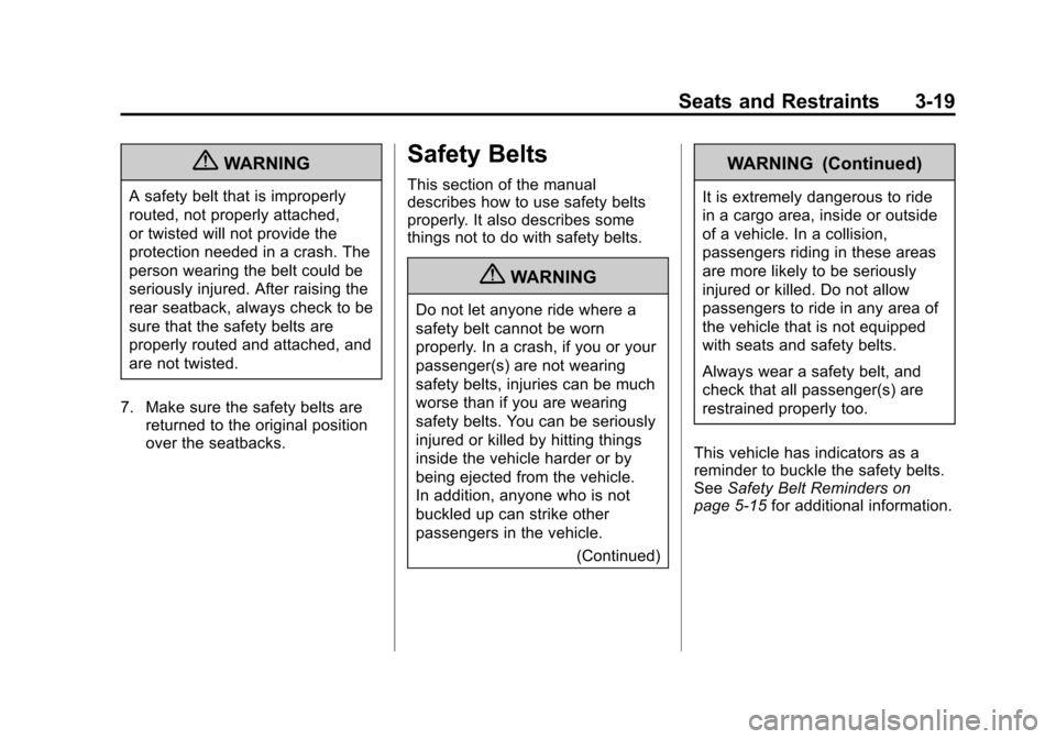 CHEVROLET SUBURBAN 2012 10.G Manual PDF Black plate (19,1)Chevrolet Tahoe/Suburban Owner Manual - 2012
Seats and Restraints 3-19
{WARNING
A safety belt that is improperly
routed, not properly attached,
or twisted will not provide the
protec