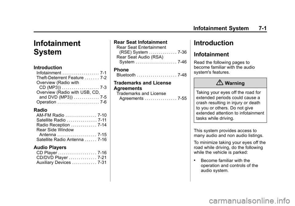 CHEVROLET SUBURBAN 2014 10.G Owners Manual (1,1)Chevrolet Tahoe/Suburban Owner Manual (GMNA-Localizing-U.S./Canada/
Mexico-6081502) - 2014 - crc2 - 9/17/13
Infotainment System 7-1
Infotainment
System
Introduction
Infotainment . . . . . . . . .